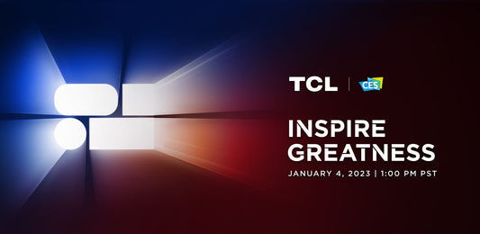 Inspire Greatness: TCL @ CES 2023